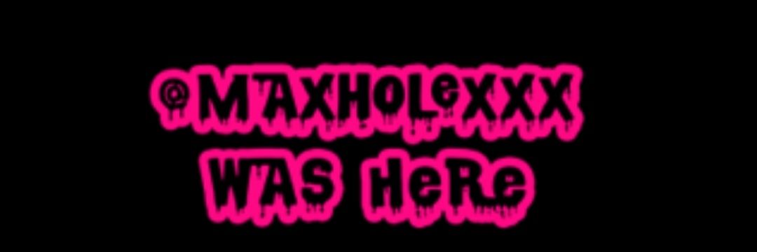 MaxHoleXXX's profile banner image