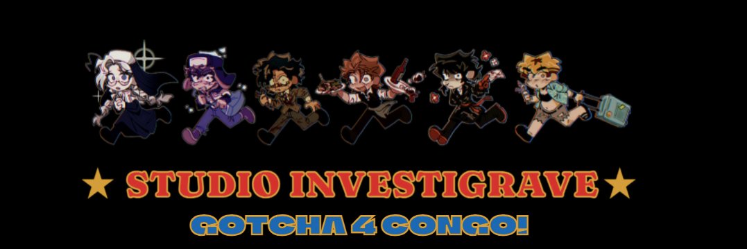 🪦 STUDIO INVESTIGRAVE 👻 | GOTCHA 4 CONGO 🇨🇩's banner