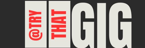 trythatgig's profile banner image