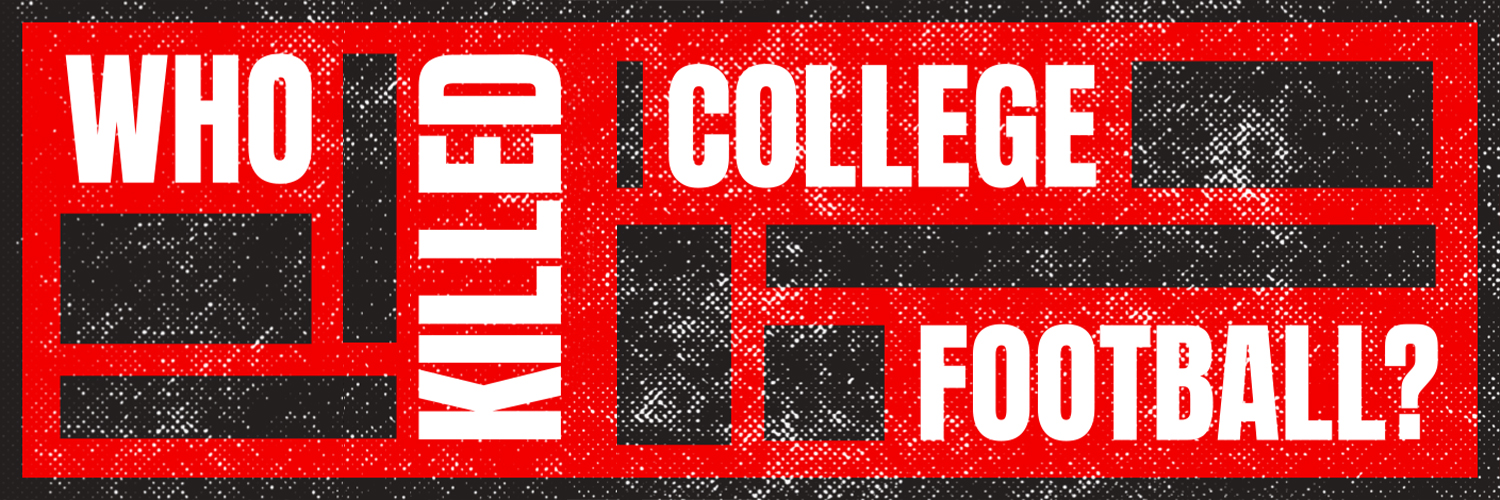 Who Killed College Football?'s banner