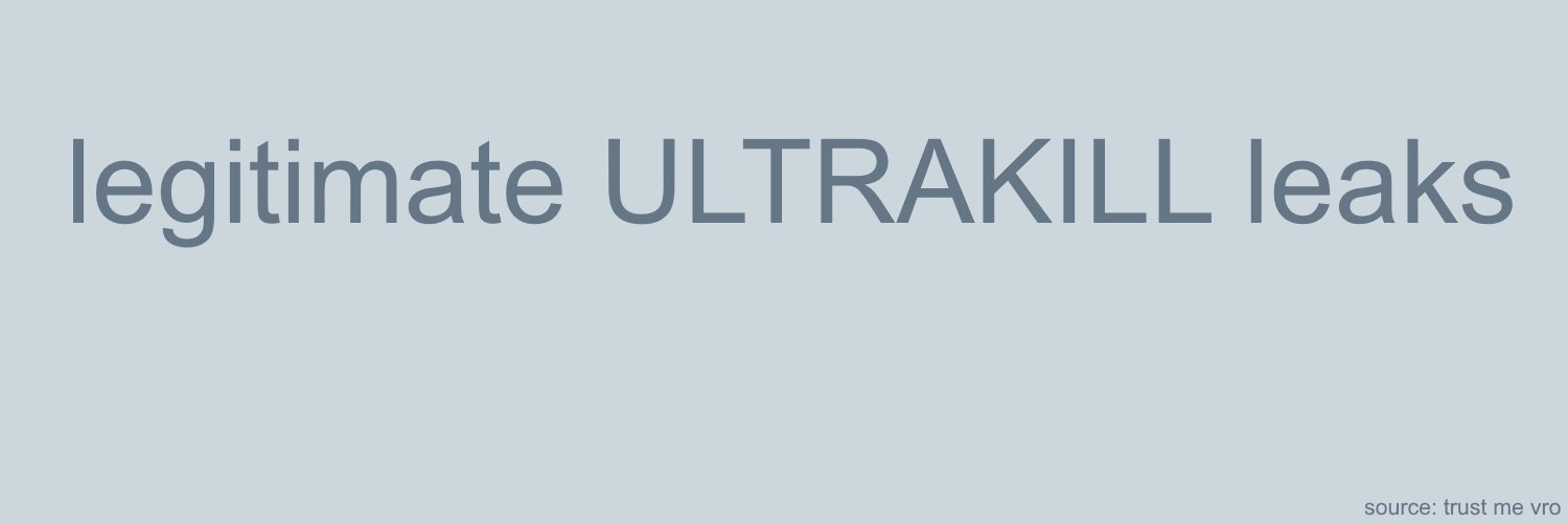 legit ULTRAKILL leaks's banner