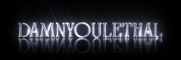 damnyoulethal2 Profile Banner