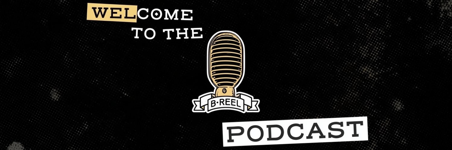 B Reel Podcast's banner