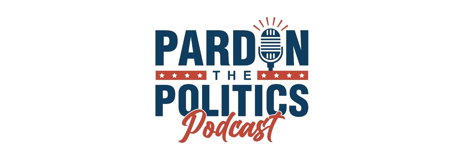 Pardon The Politics Podcast banner