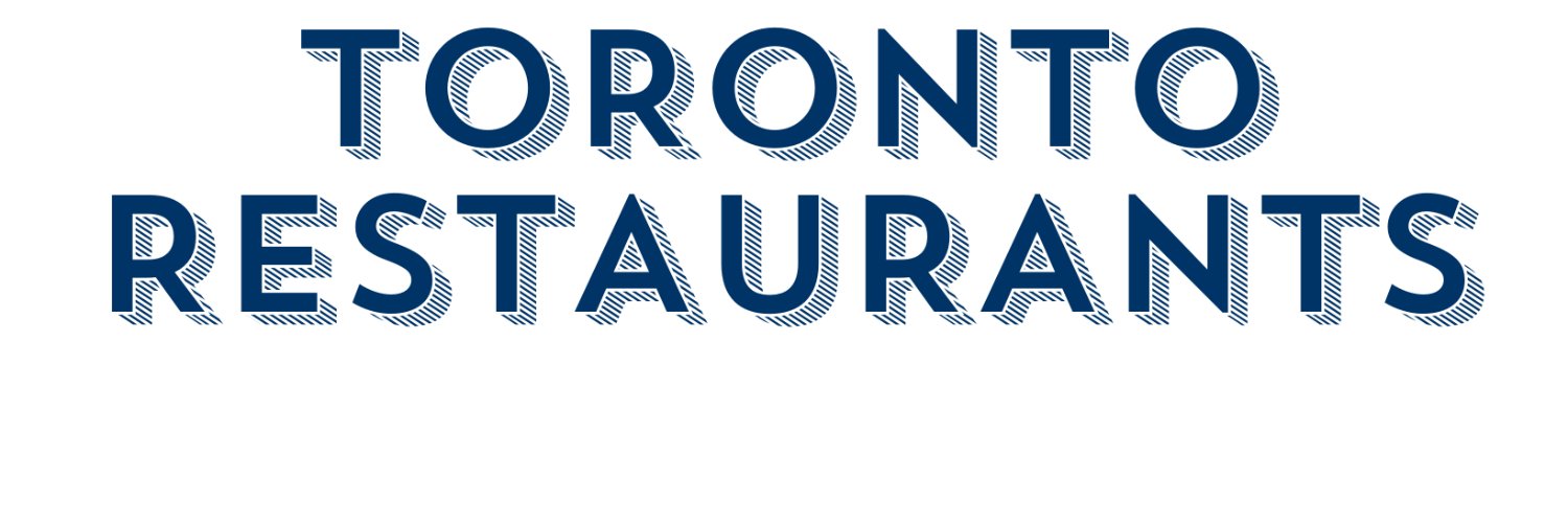 Toronto Restaurants by Stephanie Dickison banner