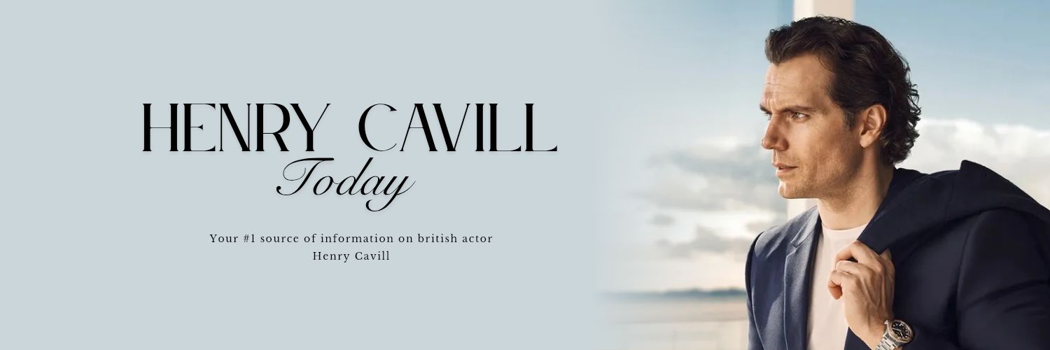 Henry Cavill Today's banner