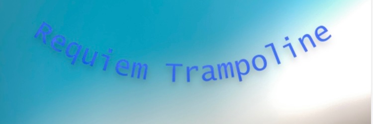 Requiem Trampoline @うぃーあーのーまるりすなーず!! 創刊 banner