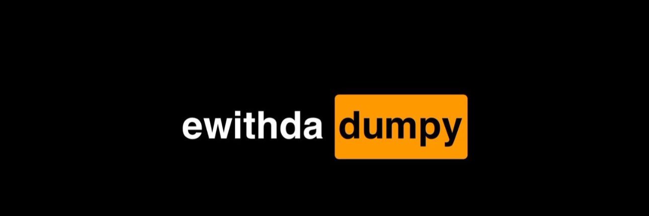ewitdadumpy6 banner