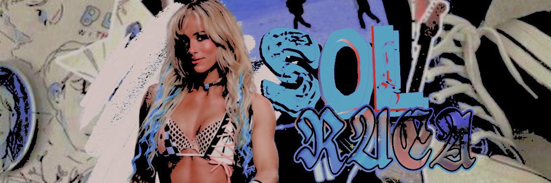 all heart, snatched sol ༅ — NOT @SolRucaWWE banner