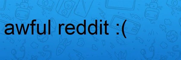 awfulreddit Profile Banner
