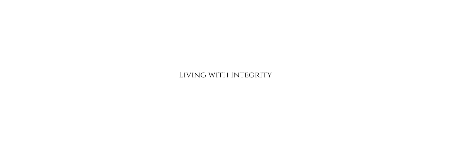 A life of Integrity's banner