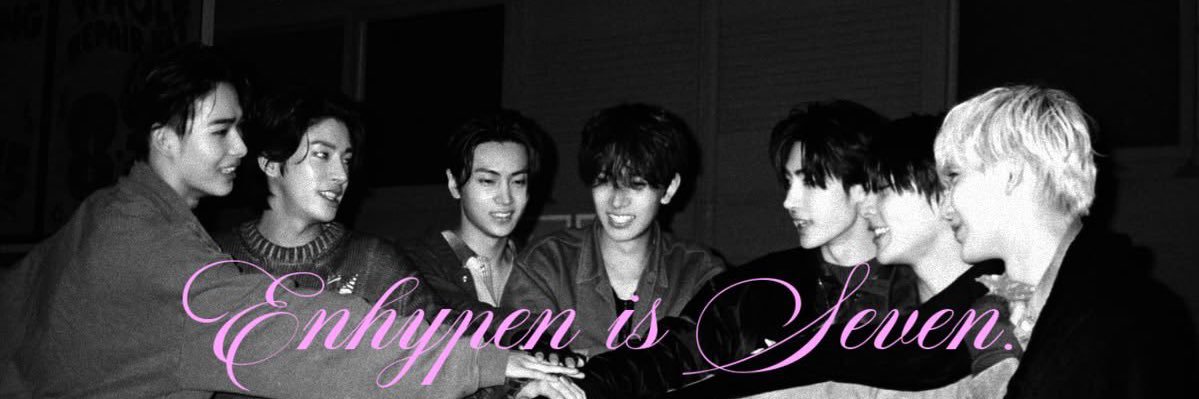 fersita ✿ ; ENHYPEN IS SEVEN banner