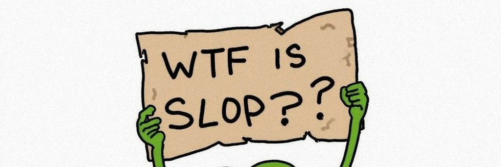 slop is art - slop is yours - have fun banner