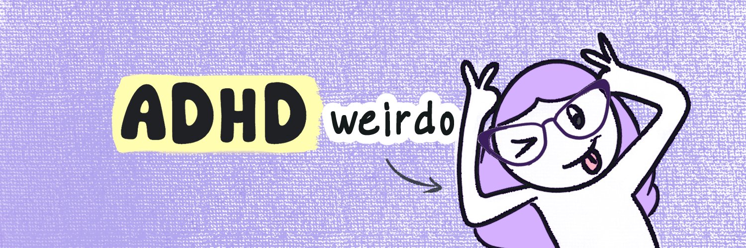 ADHD weirdo's banner