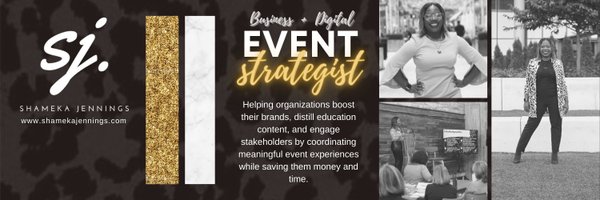 Shameka J. | Business & Digital Event Strategist Profile Banner