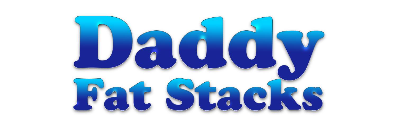 Daddy Fat Stacks banner