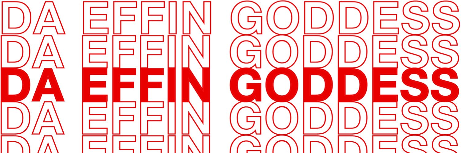 DaEffInGoDDeSS's profile banner image