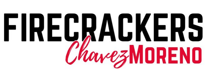 FIRECRACKERS CHAVEZ MORENO banner