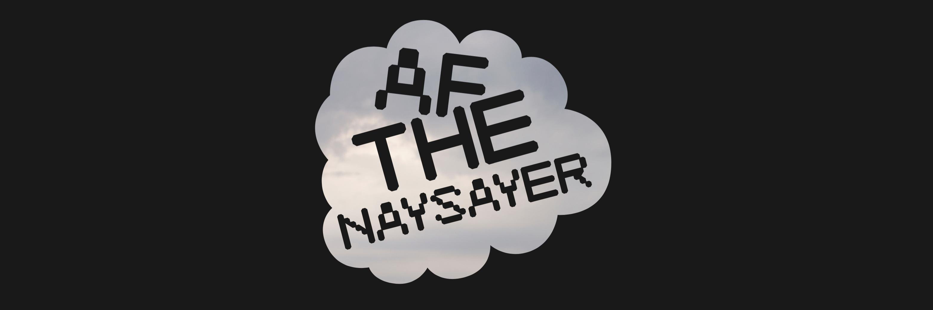 AF THE NAYSAYER banner