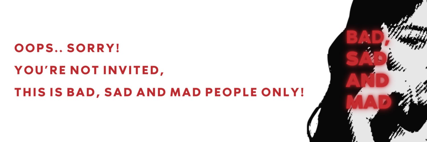 BADSADANDMADagc's profile banner image