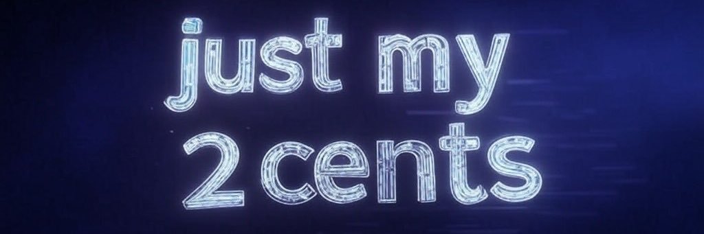 Just my 2 cents banner