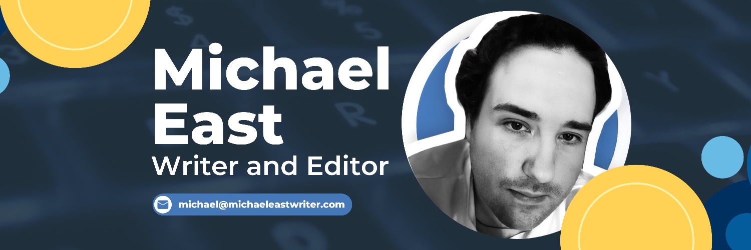 Michael East | Writer, Copywriter, Editor, Author Profile Banner