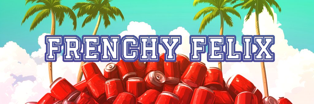 ☀️ FrenchyFelix ☀️ | banner