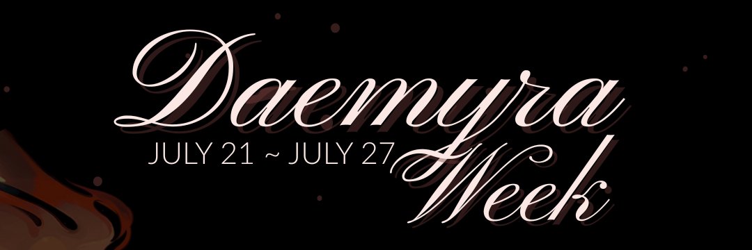 Daemyra Week NOW!'s banner
