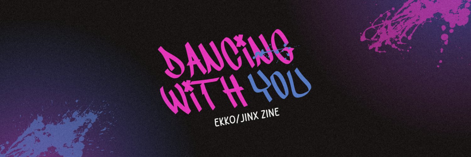 Dancing With You: Ekko/Jinx Zine • POs OPEN!'s banner