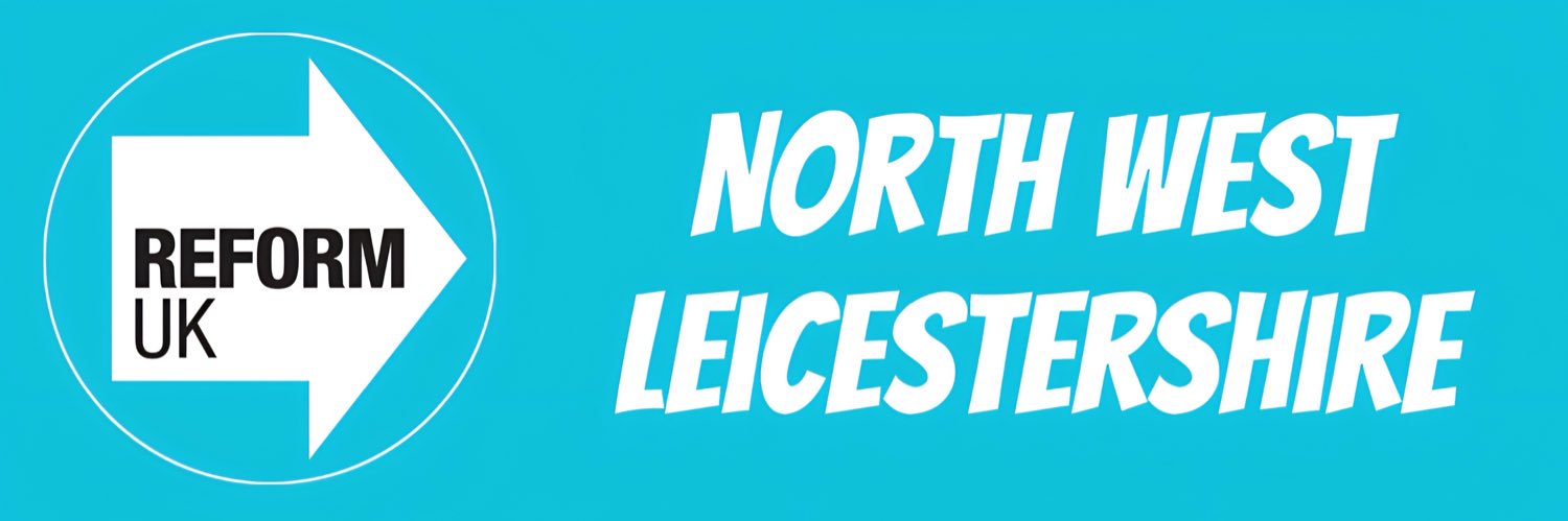 Reform UK North West Leicestershire's banner