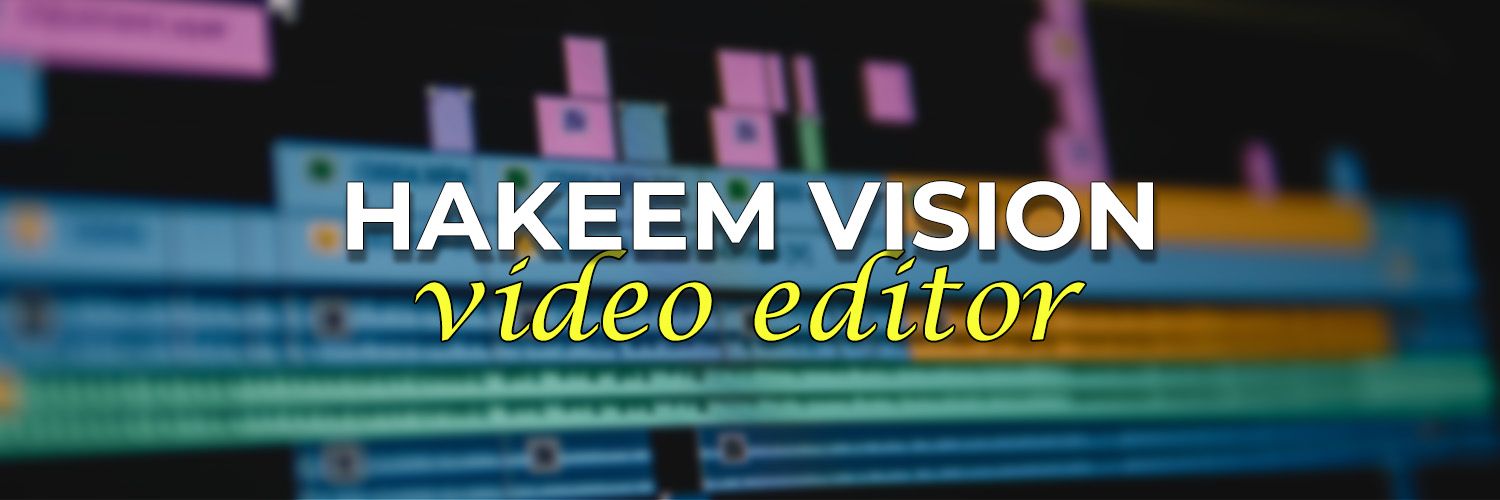 Hakeem Vision | Video Editor banner
