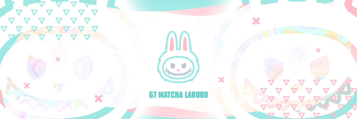 67 Matcha Labubu banner