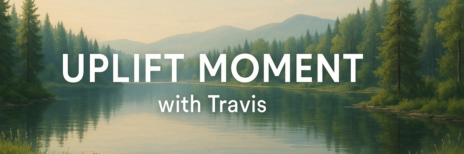 Uplift Moment with Travis (@UpliftMomentTB) / Posts / X