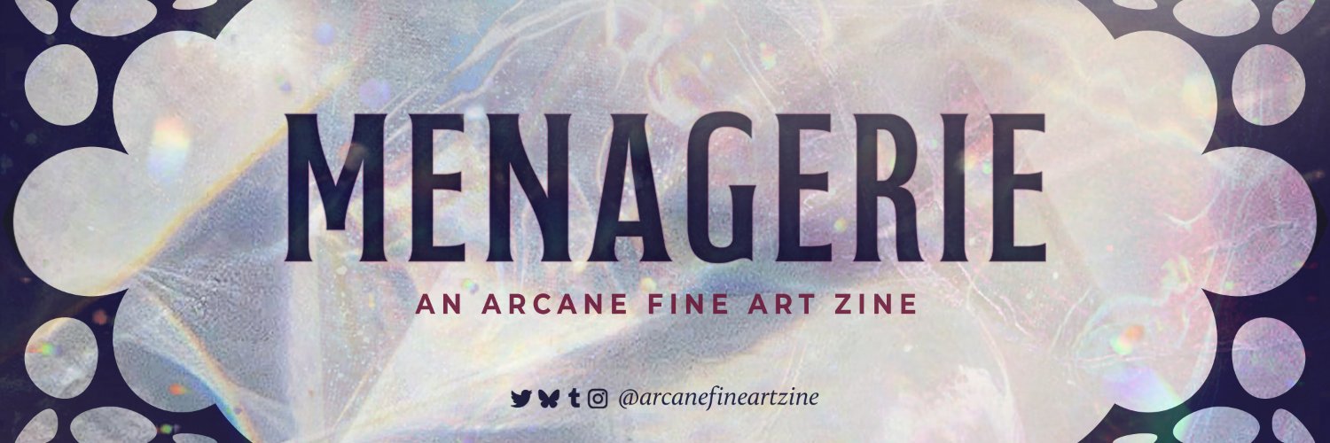 Menagerie: an Arcane Fine Art zine's banner