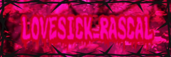 LOVESICK_RASCAL Profile Banner