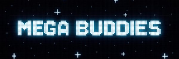 mega_buddies Profile Banner