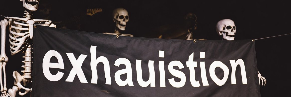 Exhaustion banner
