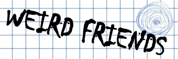 weirdfriennds Profile Banner