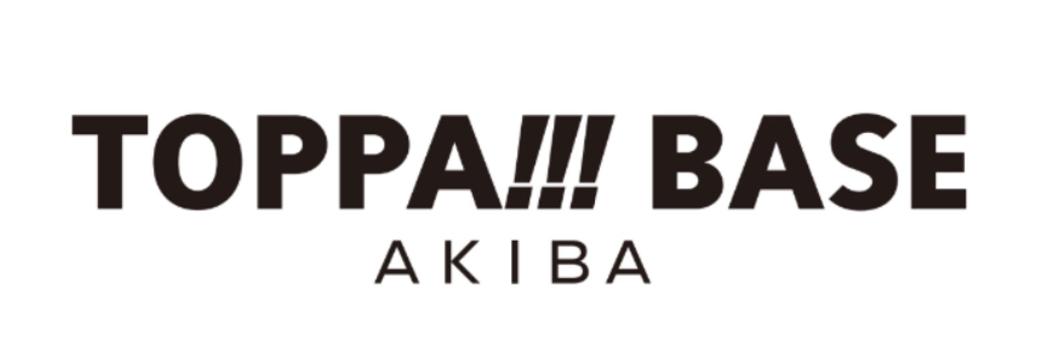 TOPPA!!! BASE AKIBA banner