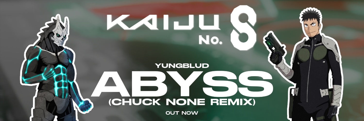 Chuck None (KAIJU NO. 8 REMIX OUT NOW!) banner