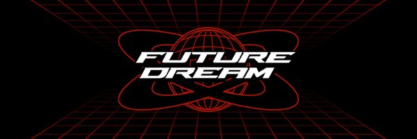 FUTURExDREAM Profile Banner
