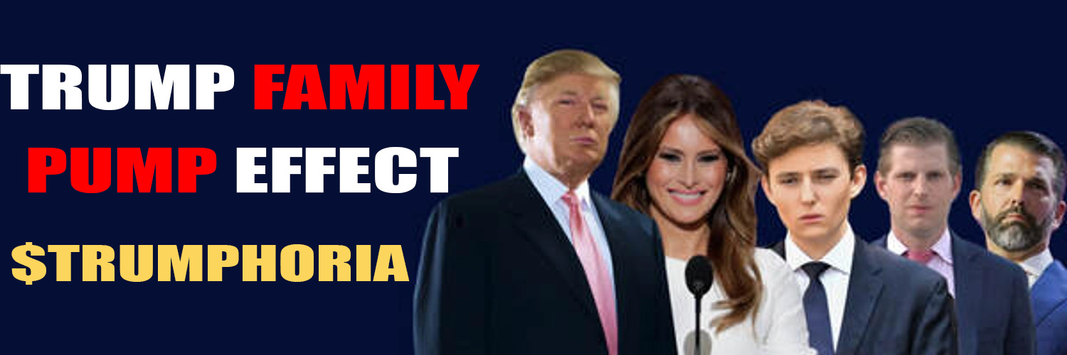 $TRUMPHORIA | OFFICIAL TRUMP FAMILY PUMP EFFECT banner