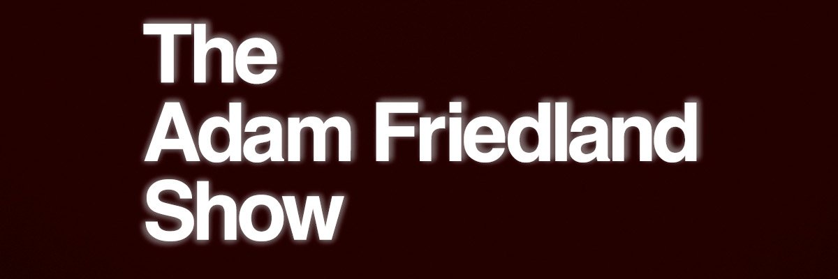 The Adam Friedland Show's banner