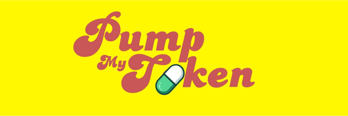 🌈💊PUMPMYTOKEN🌈💊 banner