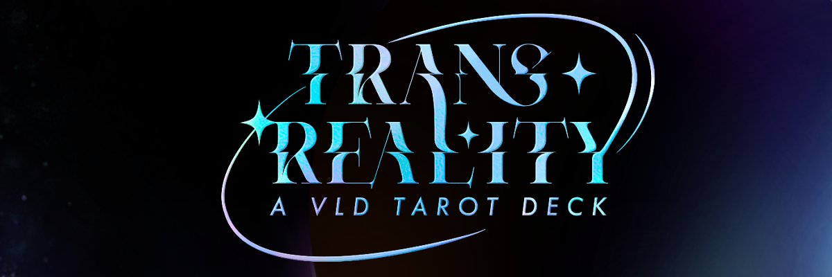 The Trans Reality VLD Tarot Deck's banner