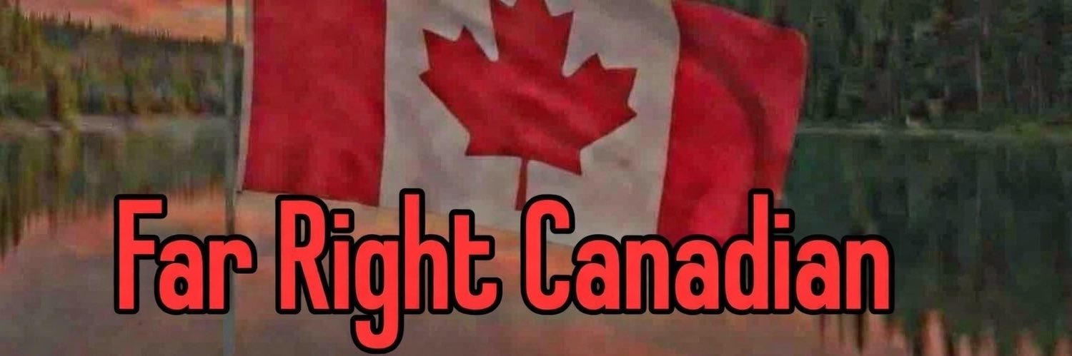 FarRightCanadian 🇨🇦 banner