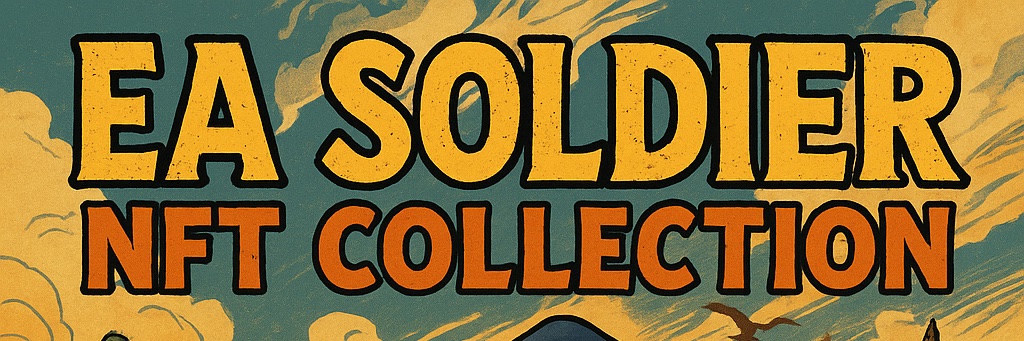 🛡️⚔️ EA Soldier NFT Collection ⚔️🛡️ banner