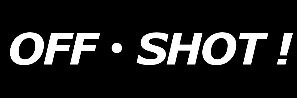 𝙊𝙁𝙁･𝙎𝙃𝙊𝙏！'s banner
