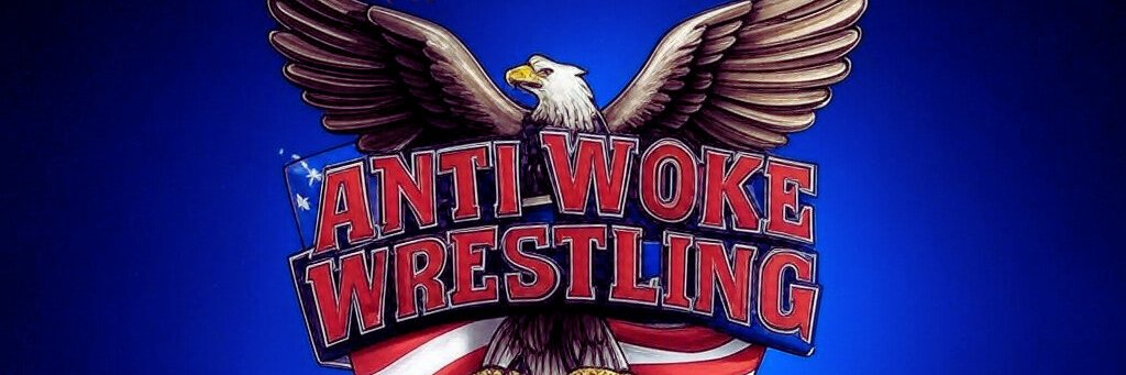 Anti Woke Wrestling's banner