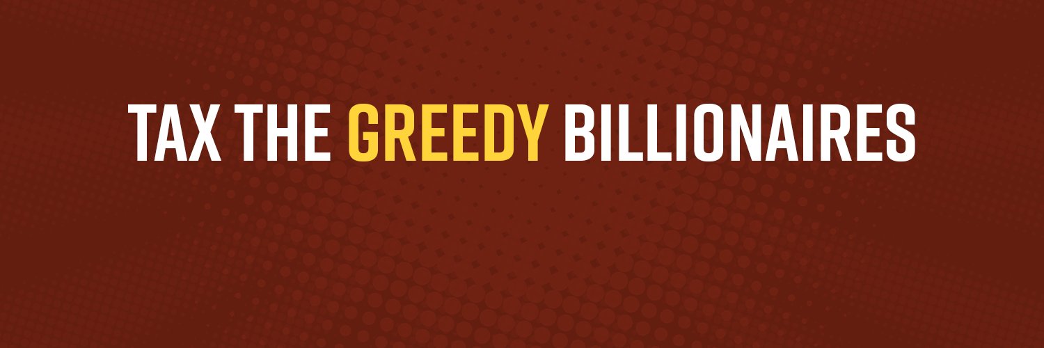 Tax the Greedy Billionaires's banner